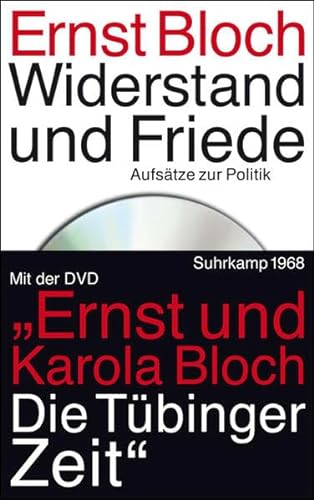 Widerstand und Friede: Aufsätze zur Politik. Mit einer DVD des Dokumentarfilms: Ernst und Karola Bloch. Die Tübinger Zeit